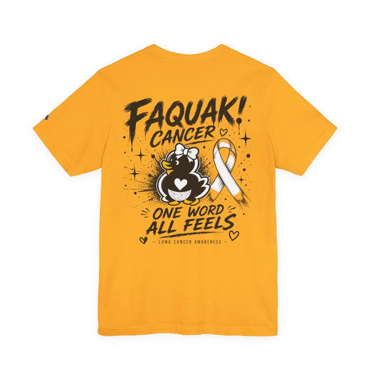 Faquak Cancer Awareness Tee — “Faquak! Cancer” Ribbon Support Shirt
